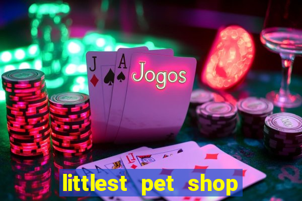 littlest pet shop jogo antigo baixar dinheiro infinito